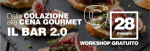 Workshop gratuito: Dalla colazione alla cena gourmet - Il bar 2.0